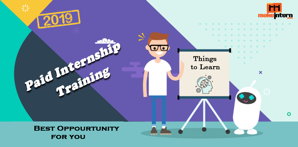 Do You Know the Value of Paid Internship Training? Things to Learn